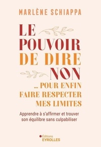 Téléchargez les livres électroniques en espagnol Le pouvoir de dire non... pour enfin faire respecter mes limites - Apprendre à s'affirmer et trouver son équilibre sans culpabiliser PDF 9782212650983