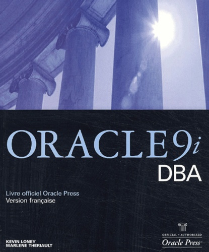 Marlene Theriault et Kevin Loney - Oracle 9i DBA.