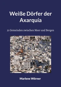 Weiße Dörfer der Axarquía