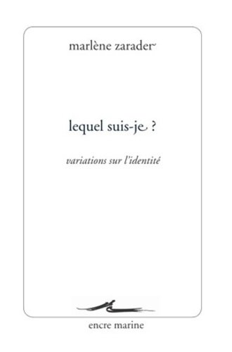 Marlène Zarader - Lequel suis-je ? - Variations sur l'identité.