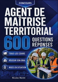Concours agent de maîtrise territorial 600 questions réponses