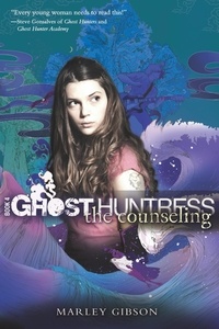 Marley Gibson - Ghost Huntress Book 4: The Counseling.