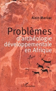Marliac Alain - Problèmes d'archéologie développementale en Afrique.