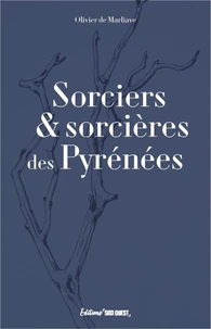 Sorciers & sorcières des Pyrénées
