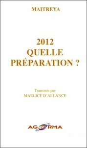Marlice D'allance et  Maitreya - 2012 - Quelle préparation ?.