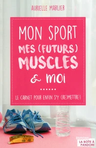 Mon sport,  mes (futurs) muscles & moi
