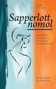 Ebook epub téléchargement gratuit italien Sapperlott nomol  - Schwäbische Gedichte und Geschichten aus dem Oberland