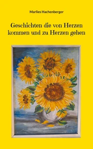 Geschichten die von Herzen kommen und zu Herzen gehen
