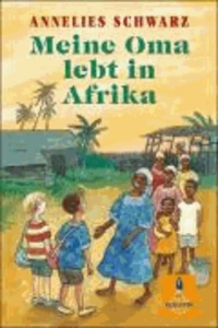 Meine Oma lebt in Afrika