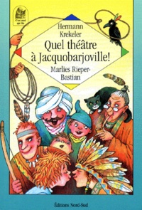 Marlies Rieper-Bastian et Hermann Krekeler - Quel théâtre à Jacquobarjoville ! - Quatre nouvelles étonnantes des habitants de Jacquobarjoville.