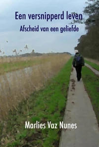 Een versnipperd leven - afscheid van een geliefde