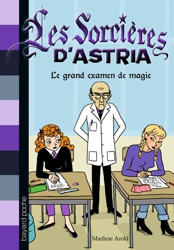 Marliese Arold - Les Sorcières d'Astria Tome 5 : Le grand examen de magie.