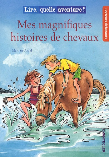 Marliese Arold - Mes magnifiques histoires de chevaux.