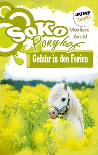 SOKO Ponyhof - Erster Roman: Gefahr in den Ferien