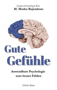 Gute Gefühle - Anwendbare Psychologie zum besser Fühlen