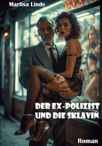 Der Ex-Polizist und die Sklavin