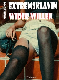 Extremsklavin wider Willen