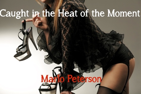 Marlo Peterson - Caught in the Heat of the Moment.