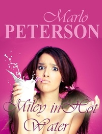 Marlo Peterson - Miley in Hot Water.