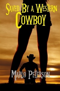 Marlo Peterson - Saved by a Western Cowboy.