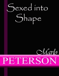  Marlo Peterson - Sexed into Shape.