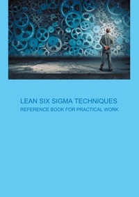 Marlon A. Jaun - Lean Six Sigma Techniques - Reference Book for Practical Work.