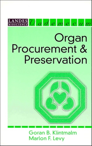 Marlon-F Levy et Goran-B Klintmalm - Organ Procurement & Preservation.