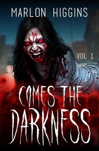  Marlon Higgins - Comes the Darkness Volume 1.