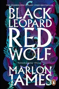 Marlon James - Dark Star Trilogy Tome 1 : Black Leopard, Red Wolf.