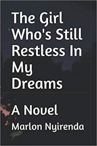  Marlon Nyirenda - The Girl Who's Still Restless In My Dreams - The Girl Who's Still Restless In My Dreams, #1.