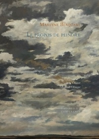 Marlyne Blaquart et Jean Chavot - Le propos de peindre.