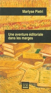 Marlyse Pietri - Une aventure editoriale dans les marges.