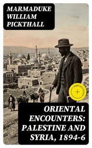 Oriental Encounters: Palestine and Syria, 1894-6