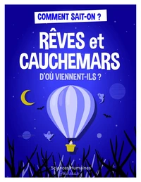 Rêves et cauchemars d'où viennent-ils ?