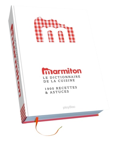  Marmiton et Audrey Génin - Le dictionnaire Marmiton de la cuisine - 2 500 recettes, menus & techniques.