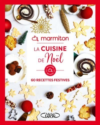  Marmiton - Marmiton - La cuisine de Noël - 60 recettes festives.