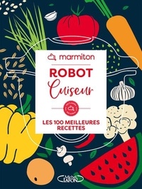  Marmiton - Robot cuiseur - Les 100 meilleures recettes.