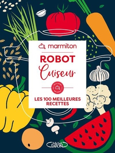 Robot cuiseur. Les 100 meilleures recettes