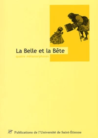La Belle Et La Bete. Quatre Metamorphoses (1742-1779)