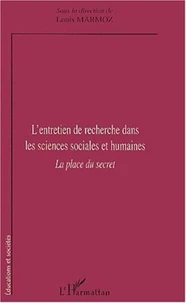 L'entretien de recherche dans les sciences sociales et humaines. La place du secret