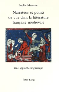 NARRATEUR ET POINTS DE VUE DANS LA LITTERATURE FRANCAISE MEDIEVALE : UNE APPROCHE LINGUISTIQUE