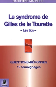Le syndrome de Gilles de la Tourette
