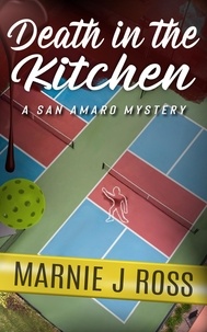  Marnie J Ross - Death in the Kitchen - San Amaro Mystery, #2.