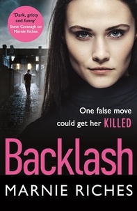 Marnie Riches - Backlash - The gripping crime thriller that will keep you on the edge of your seat.