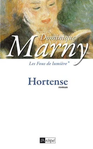 Les fous de lumière T1 : Hortense