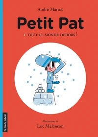 Petit pat v 01 tout le monde dehors !