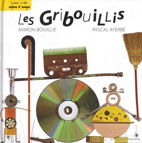 Maron Bouillie et Pascal Ayerbe - Le Gribouillis. 1 CD audio