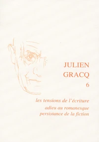 Les tensions de l'écriture Adieu au romanesque Persistance de la fiction