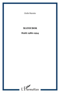 Matoubor : Haiti 1986-1994