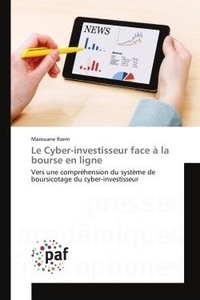 Marouane Rzem - Le Cyber-investisseur face à la bourse en ligne - Vers une compréhension du système de boursicotage du cyber-investisseur.